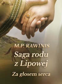Saga rodu z Lipowej. Saga rodu z Lipowej 7: Za głosem serca - Marian Piotr Rawinis - ebook + audiobook