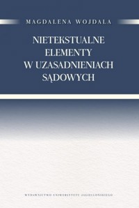 Nietekstualne elementy w uzasadnieniach sądowych - Wojdala Magdalena - książka