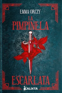 LA PIMPINELA ESCARLATA - Emma Orczy - ebook