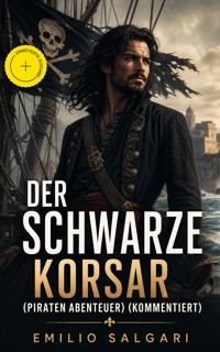Der schwarze Korsar (Piraten Abenteuer) (Kommentiert) - Emilio Salgari - ebook