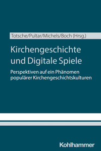 Kirchengeschichte und Digitale Spiele -  - ebook