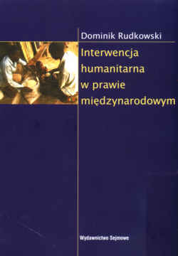 Interwencja humanitarna w prawie miedzynarodowym - Dominik Rudkowski - ebook