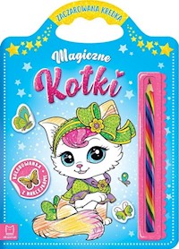 Magiczne kotki Kolorowanka z naklejkami Zaczarowana kredka - Kajdana Sylwia - książka