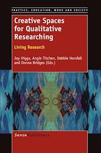 Creative Spaces for Qualitative Researching: Living Research - - ebook