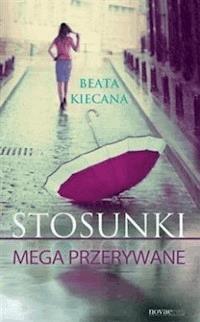 Stosunki mega przerywane - Beata Kiecana - ebook + audiobook