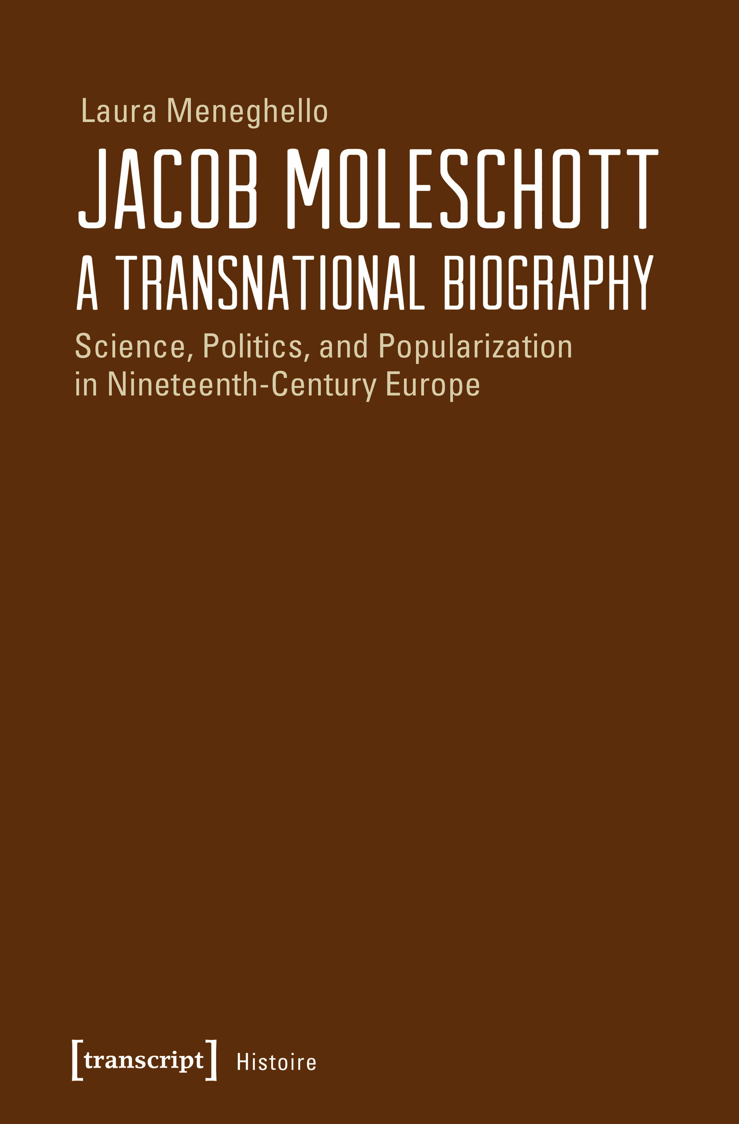 Jacob Moleschott - A Transnational Biography