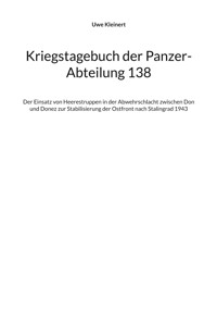 Kriegstagebuch der Panzer-Abteilung 138 - Uwe Kleinert - ebook