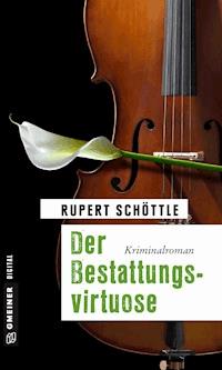 Der Bestattungsvirtuose - Rupert Schöttle - ebook