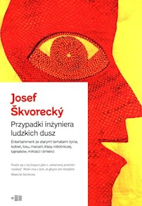 Przypadki inżyniera ludzkich dusz - Josef Skvorecky - książka