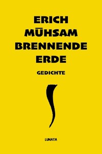 Brennende Erde - Erich Mühsam - ebook