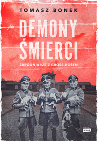 Demony śmierci. Zbrodniarze z Gross-Rosen - Bonek Tomasz - ebook