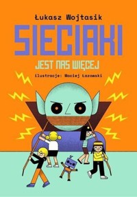 Sieciaki. Jest nas więcej - Wojtasik Łukasz - książka