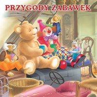 Przygody zabawek - Szcześniak Beata - książka