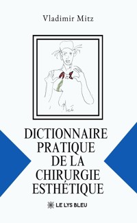 Dictionnaire pratique de la chirurgie esthétique - Vladimir Mitz - ebook