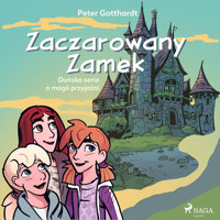 Zaczarowany Zamek: Duńska seria o magii przyjaźni - Peter Gotthardt - audiobook