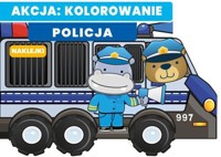 Policja. Akcja: kolorowanie! - zbiorowa praca - książka
