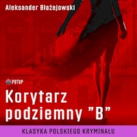 Korytarz podziemny "B" - Aleksander Błażejowski - audiobook