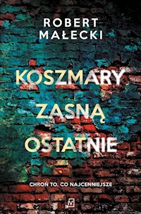 Koszmary zasną ostatnie - Robert Małecki - książka