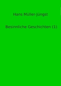 Besinnliche Geschichten (1) - Hans Müller-Jüngst - ebook