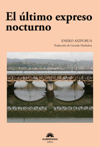 El último expreso nocturno - Eneko Aizpurua - ebook