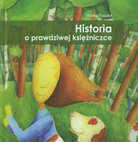Historia o prawdziwej księżniczce - Paszko Hanna - książka