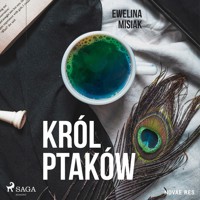 Król ptaków - Ewelina Misiak - ebook + audiobook