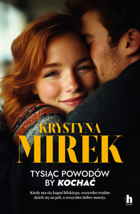 Tysiąc powodów, by kochać - Krystyna Mirek - ebook + audiobook + książka