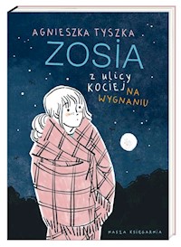 Zosia z ulicy Kociej Na wygnaniu - Tyszka Agnieszka - książka