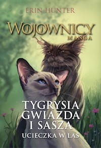 Tygrysia Gwiazda i Sasza. Ucieczka w las - Erin Hunter - ebook