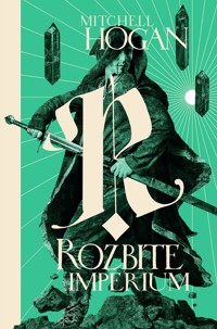 Rozbite imperium. Cykl Hierarchia Magii. Tom 3 - Mitchell Hogan - książka