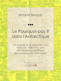 Le "Pourquoi-pas ?" dans l'Antarctique - Jean-Baptiste Charcot - ebook