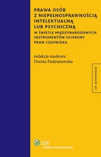 Prawa osób z niepełnosprawnością intelektualną lub psychiczną w świetle międzynarodowych instrumentó - Dorota Pudzianowska - książka