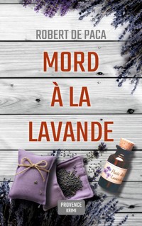 Mord à la Lavande - Robert De Paca - ebook