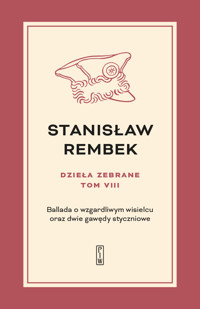 Dzieła zebrane. Tom 8: Ballada o wzgardliwym wisielcu oraz dwie gawędy styczniowe - Stanisław Rembek - książka