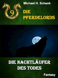 Die Pferdelords 09 - Die Nachtläufer des Todes - Michael Schenk - ebook