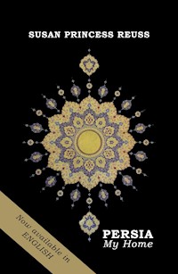 PERSIA - My Home - Susan Princess Reuss - ebook