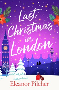 Last Christmas in London - Eleanor Pilcher - ebook