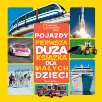 National Geographic Kids. Pojazdy. Pierwsza duża książka dla małych dzieci - Karen De Seve - książka