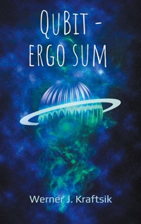 QuBit ergo sum - Werner J. Kraftsik - ebook