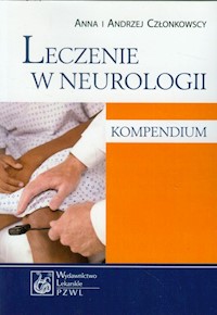 Leczenie w neurologii Kompendium - Członkowscy Anna i Andrzej - książka
