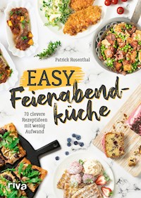 Easy Feierabendküche - Patrick Rosenthal - ebook