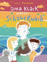 Oma Klack macht Schabernack - Lena Raubaum - ebook