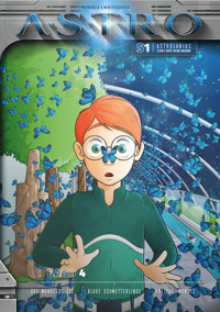 ASTRO S1 - Band 4: Das Mondfest (2), Blaue Schmetterlinge, Freitag der 13. - Martin Wintersberger - ebook