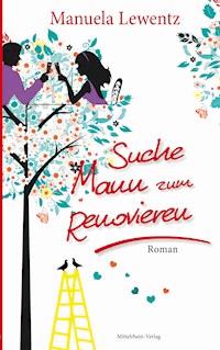 Suche Mann zum Renovieren - Manuela Lewentz - ebook
