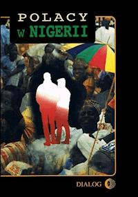 Polacy w Nigerii Tom III -  - ebook