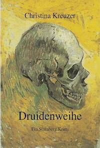 Druidenweihe - Christina Kreuzer - ebook