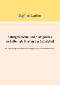 Naturgeschichte und dialogisches Verhalten als Quellen der Sozialethik - Siegfried Stephan - ebook