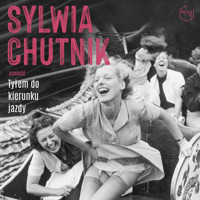 Tyłem do kierunku jazdy - Sylwia Chutnik - ebook + audiobook + książka