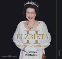 Elżbieta II. Niezwykła królowa - Kienzler  Iwona - ebook + audiobook