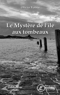Le mystère de l'île aux tombeaux - Olivier Voisin - ebook